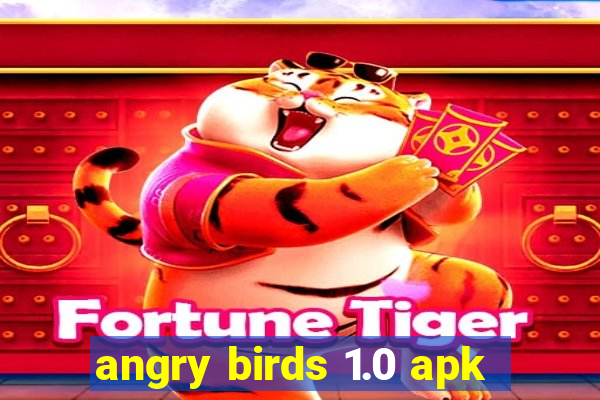 angry birds 1.0 apk